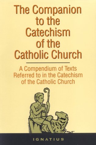 Companion to the Catechism of the Catholic Church: A Compendium of Texts Referred to in the Catechism of the Catholic Church under Saint Ignatius in The Books Store
