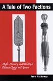 A Tale of Two Factions: Myth, Memory, and Identity in Ottoman Egypt and Yemen (Suny Series in the Social and Economic History of the Middle East)