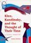 Klee, Kandinsky, and the Throught of Their Time: A Critical Perspective