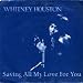 Whitney Houston - Saving All My Love For You