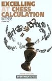 Excelling at Chess Calculation: Capitalizing on Tactical Chances by Jacob Aagaard