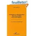 Ali�nation et d�sali�nation dans les soci�t�s post-esclavagistes: Le cas de la Guadeloupe