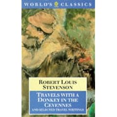 Travels With a Donkey in the Cevennes, and Selected Travel Writings (World's Classics)