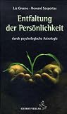 Die Entfaltung der Pers�nlichkeit: durch psychologische Astrologie - Liz Greene
