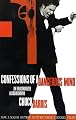 Confessions of a Dangerous Mind: An Unauthorized Autobiography