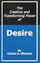 The Creative and Transforming Power of Desire