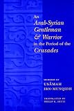 An Arab-Syrian Gentleman and Warrior in the Period of the Crusades