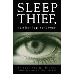 SLEEP THIEF, restless legs syndrome by Virginia N. Wilson and Arthur S. Walters
