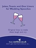 Jokes, Toasts and One-Liners for Wedding Speeches: Original Lines to Make Them Laugh and Cry (Confetti)