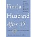 Find a Husband After 35 Using What I Learned at Harvard Business School