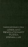 Lenin and Revolutionary Russia (Questions and Analysis in History)