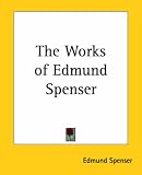 The Works of Edmund Spenser