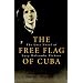 The Free Flag of Cuba: The Lost Novel of Lucy Holcombe Pickens (Library of Southern Civilization)
