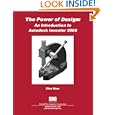 The Power of Design; An Introduction to Autodesk Inventor 2008 by  Elise Moss