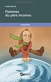 FLAMMES DU PÈRE INCONNU