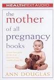 The Mother of All Pregnancy Books Ann Douglas