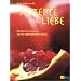 Rezepte der Liebe: Himmlische Gen�sse aus der aphrodisischen K�che