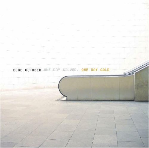 Blue October - One Day Silver, One Day Gold - Zortam Music