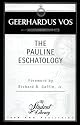 Pauline Eschatology by Geerhardus Vos