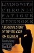 Living with Chronic Fatigue Syndrome: A Personal Story of the Struggle for Recovery