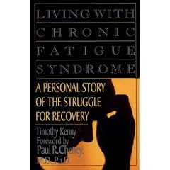 Living With Chronic Fatigue Syndrome: A Personal Story Of The Struggle For Recovery