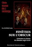 Revue Publications de l'Université de Provence  / Fenêtres sur l'obscur : Imaginaires, gothique, néo-gothique, contre-utopie - Littérature et cinéma du domaine anglo-saxon