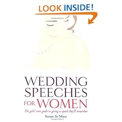 Wedding Speeches for Women: The Girls' Own Guide to Giving a Speech They'll Remember