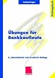 �bungen f�r Bankkaufleute: �ber 590 programmierte Fragen mit mehr als 3500 Antworten zu den Gebieten Wirtschaftslehre, Bankbetriebslehre, Au�enhandel, ... Wirtschaft, W�hrung, Politisches Grundwissen