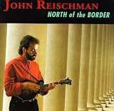 Revue John Reischman  / North of the Border