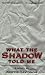 Books : What The Shadow Told Me