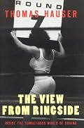 The View From Ringside: Inside the Tumultuous World of Boxing