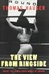 The View From Ringside: Inside the Tumultuous World of Boxing