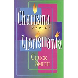 Charisma Vs. Charismania Chuck Smith