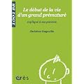 Le d�but de la vie d'un grand pr�matur� expliqu� � ses parents