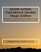 Quote Junkie: Inpirational Quotes Mega Edition: This huge collection includes over 1500 of the most inspirational words ever to be captured on paper