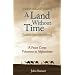 A Land Without Time: A Peace Corps Volunteer in Afghanistan