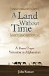A Land Without Time: A Peace Corps Volunteer in Afghanistan