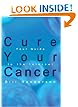 Cure Your Cancer: Your Guide to the Internet