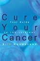 Cure Your Cancer: Your Guide to the Internet