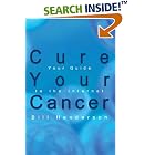 Click here to buy  Cure Your Cancer: Your Guide to the Internet  by Bill Henderson.