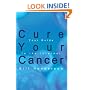 Cure Your Cancer: Your Guide to the Internet