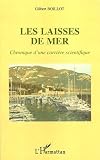 Les laisses de mer : Chronique d'une carri�re scientifique