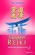 Jikiden Reiki: Traditionelles japanisches Reiki. Mit einem Vorwort von Frank Arjava Petter