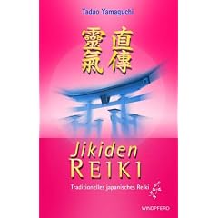 Jikiden Reiki: Traditionelles japanisches Reiki. Mit einem Vorwort von Frank Arjava Petter