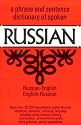 A Phrase and Sentence Dictionary of Spoken Russian: Russian-English, English-Russian