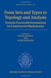 From Sets and Types to Topology and Analysis: Towards Practicable Foundations for Constructive Mathematics (Oxford Logic Guides)