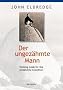 Der ungez�hmte Mann: Trekking-Guide f�r Ihre pers�nliche Expedition