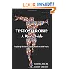 Testosterone: A Man's Guide- Second Edition