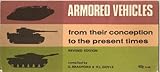 Armoured vehicles from their conception to the present times