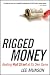 Rigged Money: Beating Wall Street at Its Own Game